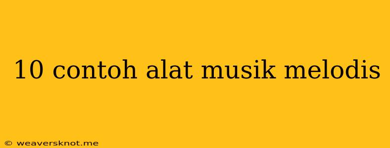 10 Contoh Alat Musik Melodis