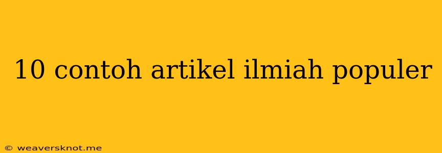 10 Contoh Artikel Ilmiah Populer