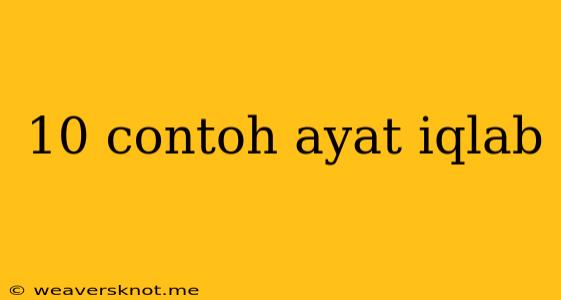 10 Contoh Ayat Iqlab