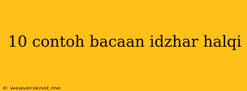 10 Contoh Bacaan Idzhar Halqi