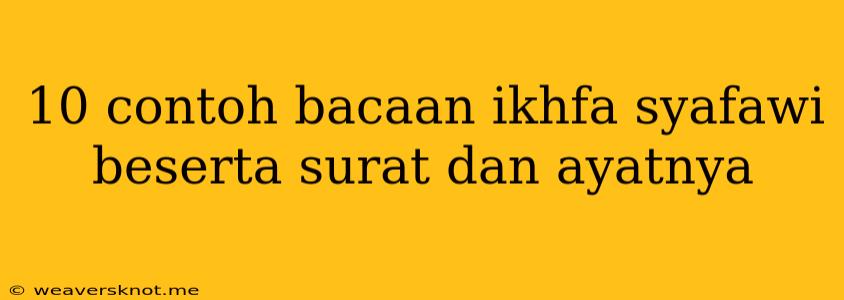 10 Contoh Bacaan Ikhfa Syafawi Beserta Surat Dan Ayatnya