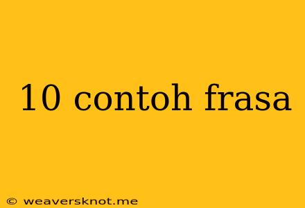 10 Contoh Frasa