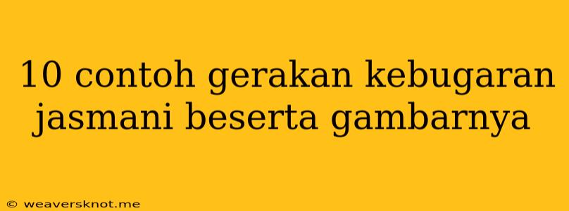 10 Contoh Gerakan Kebugaran Jasmani Beserta Gambarnya