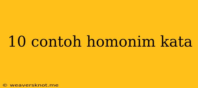 10 Contoh Homonim Kata