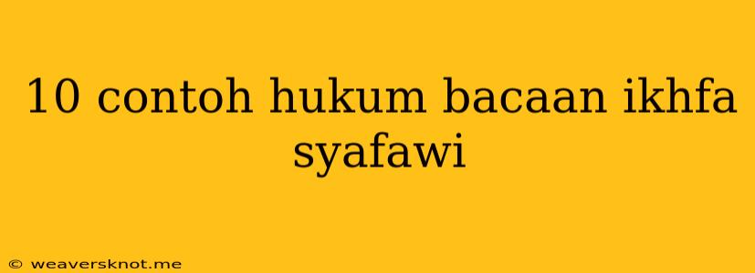 10 Contoh Hukum Bacaan Ikhfa Syafawi