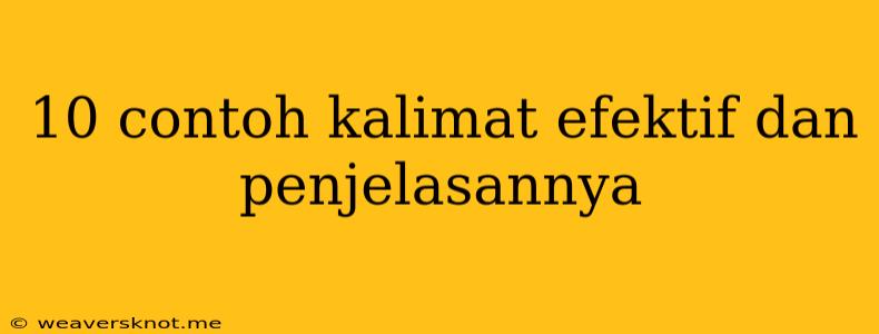 10 Contoh Kalimat Efektif Dan Penjelasannya