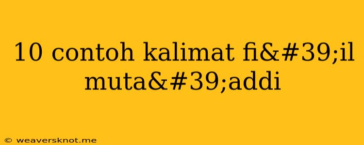 10 Contoh Kalimat Fi'il Muta'addi