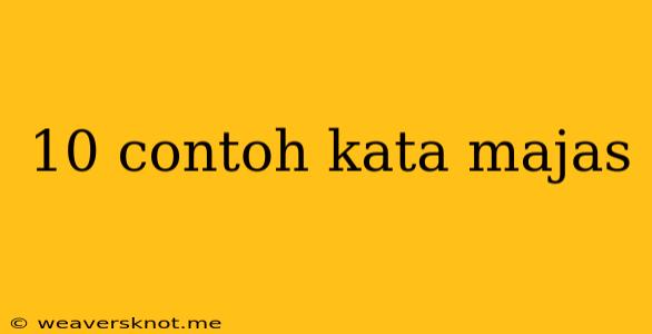 10 Contoh Kata Majas