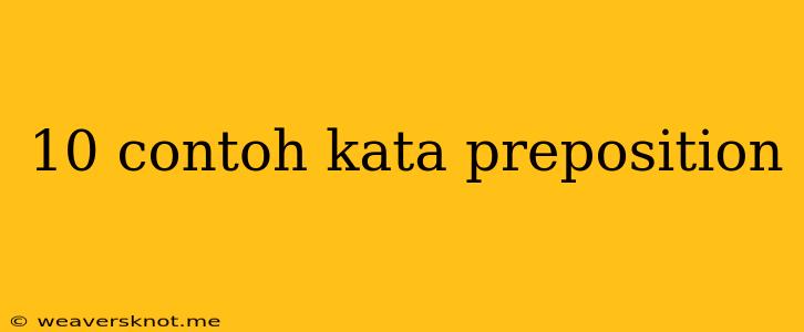 10 Contoh Kata Preposition