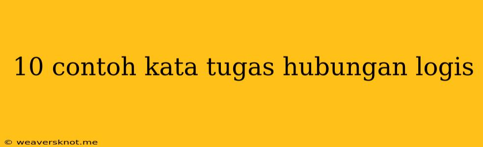 10 Contoh Kata Tugas Hubungan Logis