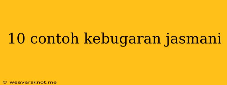 10 Contoh Kebugaran Jasmani