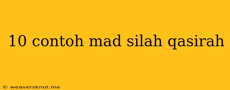 10 Contoh Mad Silah Qasirah