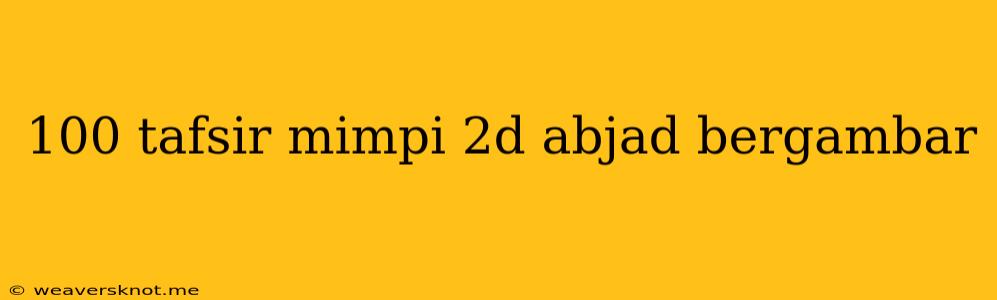 100 Tafsir Mimpi 2d Abjad Bergambar