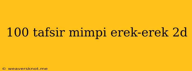 100 Tafsir Mimpi Erek-erek 2d