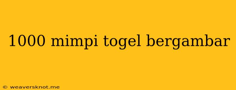 1000 Mimpi Togel Bergambar