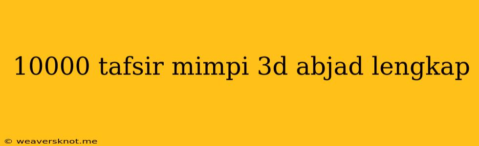 10000 Tafsir Mimpi 3d Abjad Lengkap