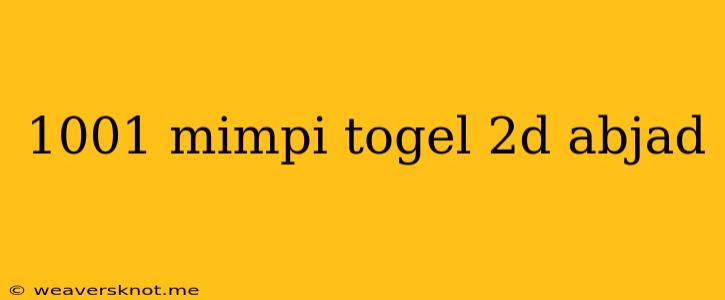 1001 Mimpi Togel 2d Abjad