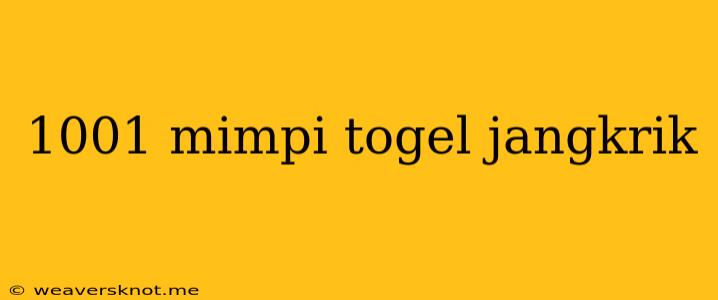 1001 Mimpi Togel Jangkrik