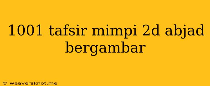 1001 Tafsir Mimpi 2d Abjad Bergambar