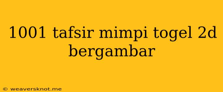 1001 Tafsir Mimpi Togel 2d Bergambar