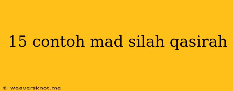 15 Contoh Mad Silah Qasirah