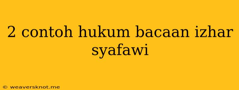 2 Contoh Hukum Bacaan Izhar Syafawi