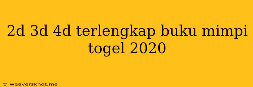 2d 3d 4d Terlengkap Buku Mimpi Togel 2020