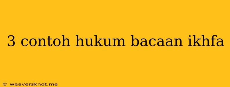 3 Contoh Hukum Bacaan Ikhfa