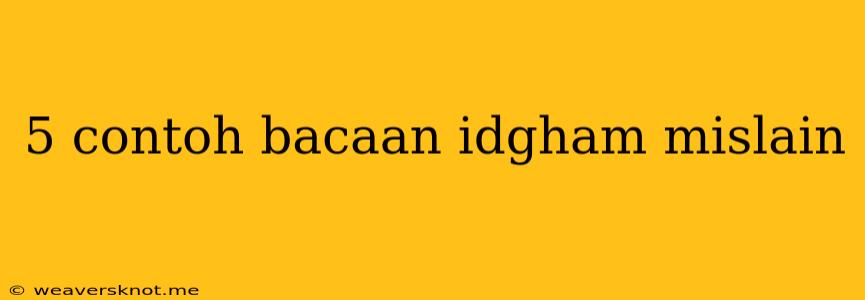 5 Contoh Bacaan Idgham Mislain