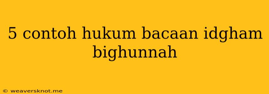 5 Contoh Hukum Bacaan Idgham Bighunnah