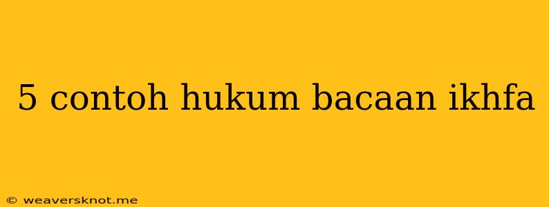 5 Contoh Hukum Bacaan Ikhfa