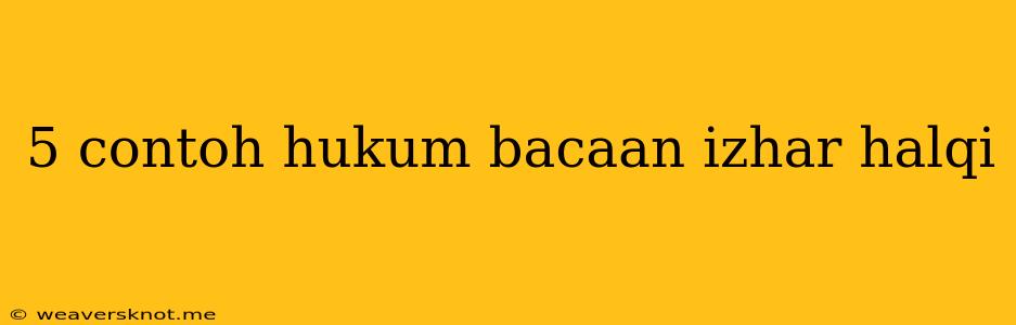 5 Contoh Hukum Bacaan Izhar Halqi