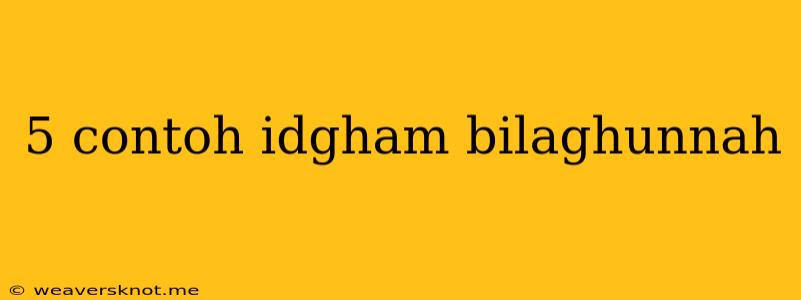 5 Contoh Idgham Bilaghunnah