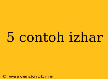 5 Contoh Izhar