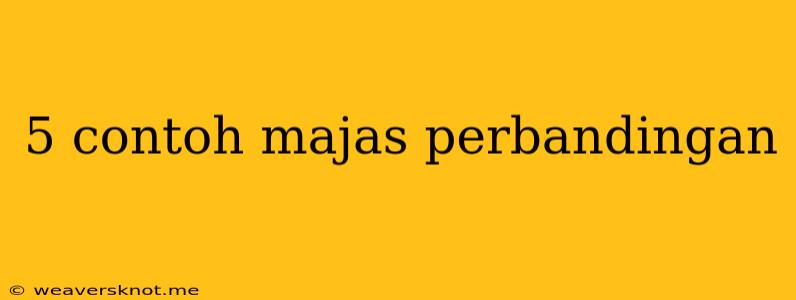 5 Contoh Majas Perbandingan