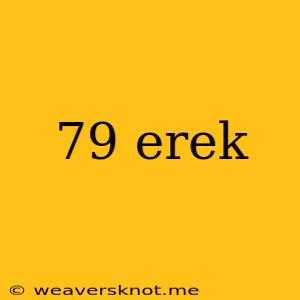 79 Erek