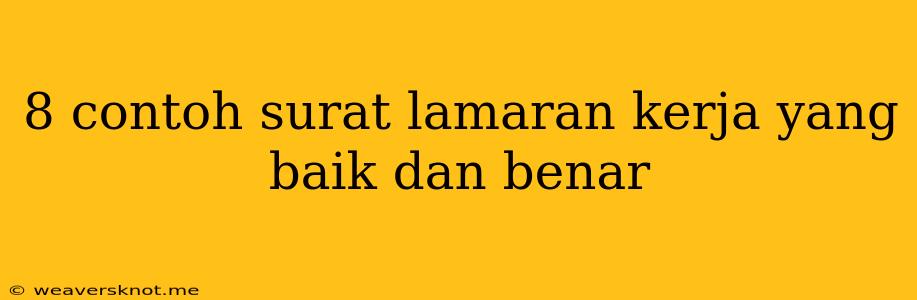 8 Contoh Surat Lamaran Kerja Yang Baik Dan Benar