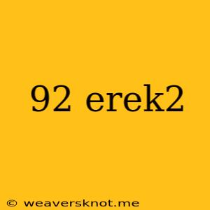 92 Erek2