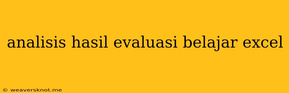 Analisis Hasil Evaluasi Belajar Excel