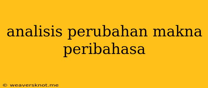 Analisis Perubahan Makna Peribahasa