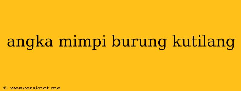 Angka Mimpi Burung Kutilang