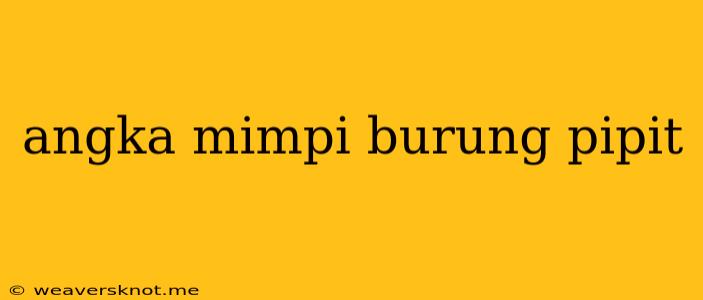 Angka Mimpi Burung Pipit