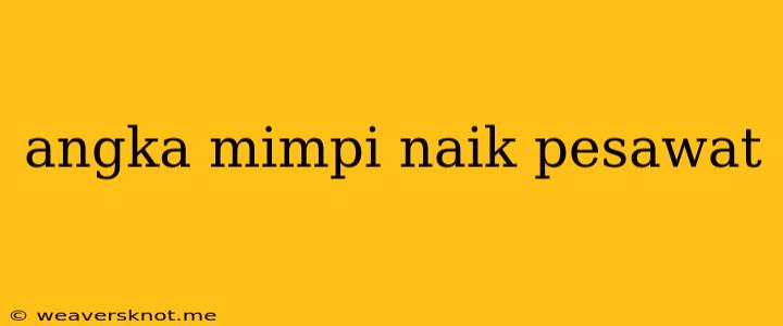 Angka Mimpi Naik Pesawat