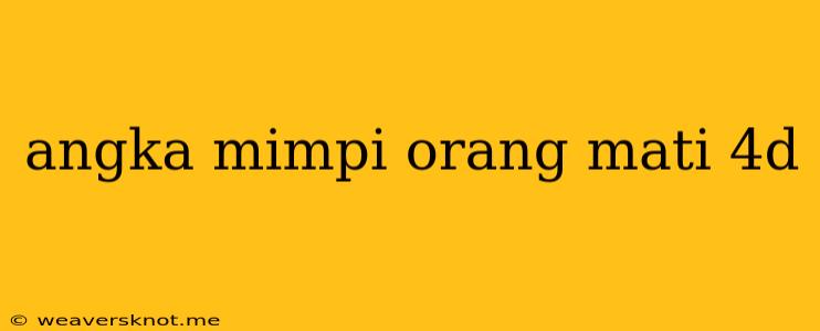 Angka Mimpi Orang Mati 4d