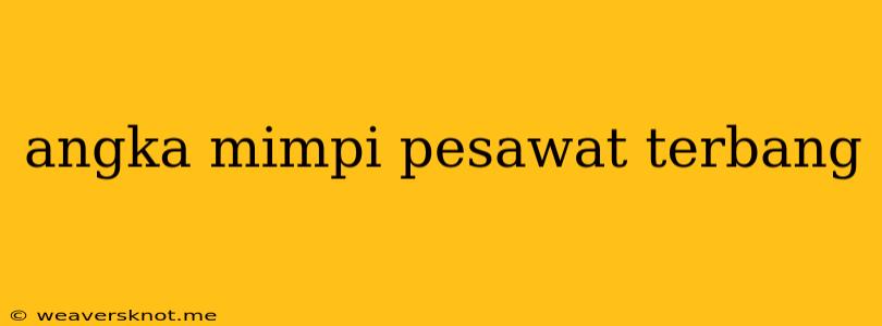 Angka Mimpi Pesawat Terbang