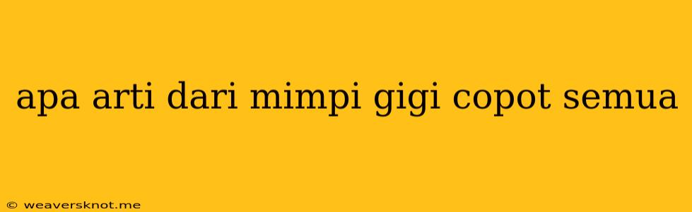 Apa Arti Dari Mimpi Gigi Copot Semua