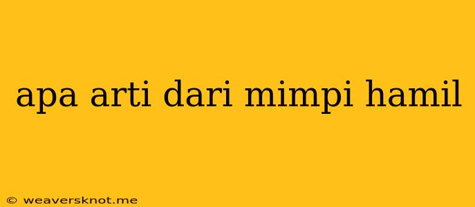 Apa Arti Dari Mimpi Hamil