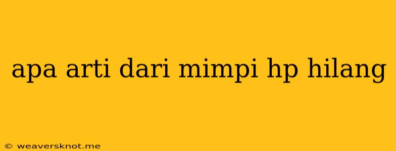 Apa Arti Dari Mimpi Hp Hilang