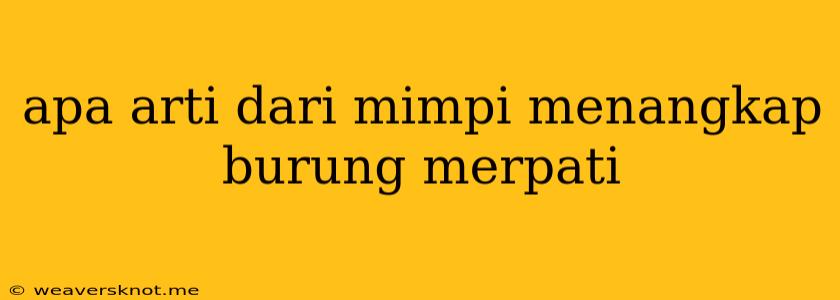 Apa Arti Dari Mimpi Menangkap Burung Merpati