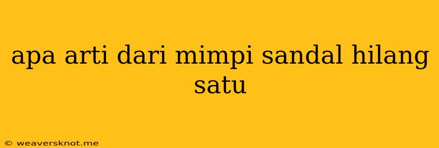 Apa Arti Dari Mimpi Sandal Hilang Satu